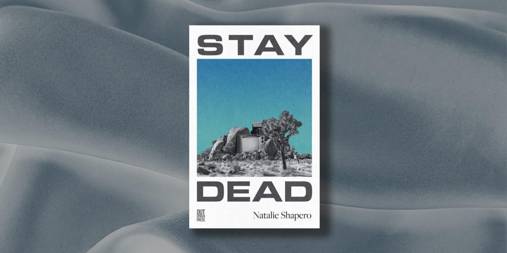 This is an image of Stay Dead by Natalie Shapero